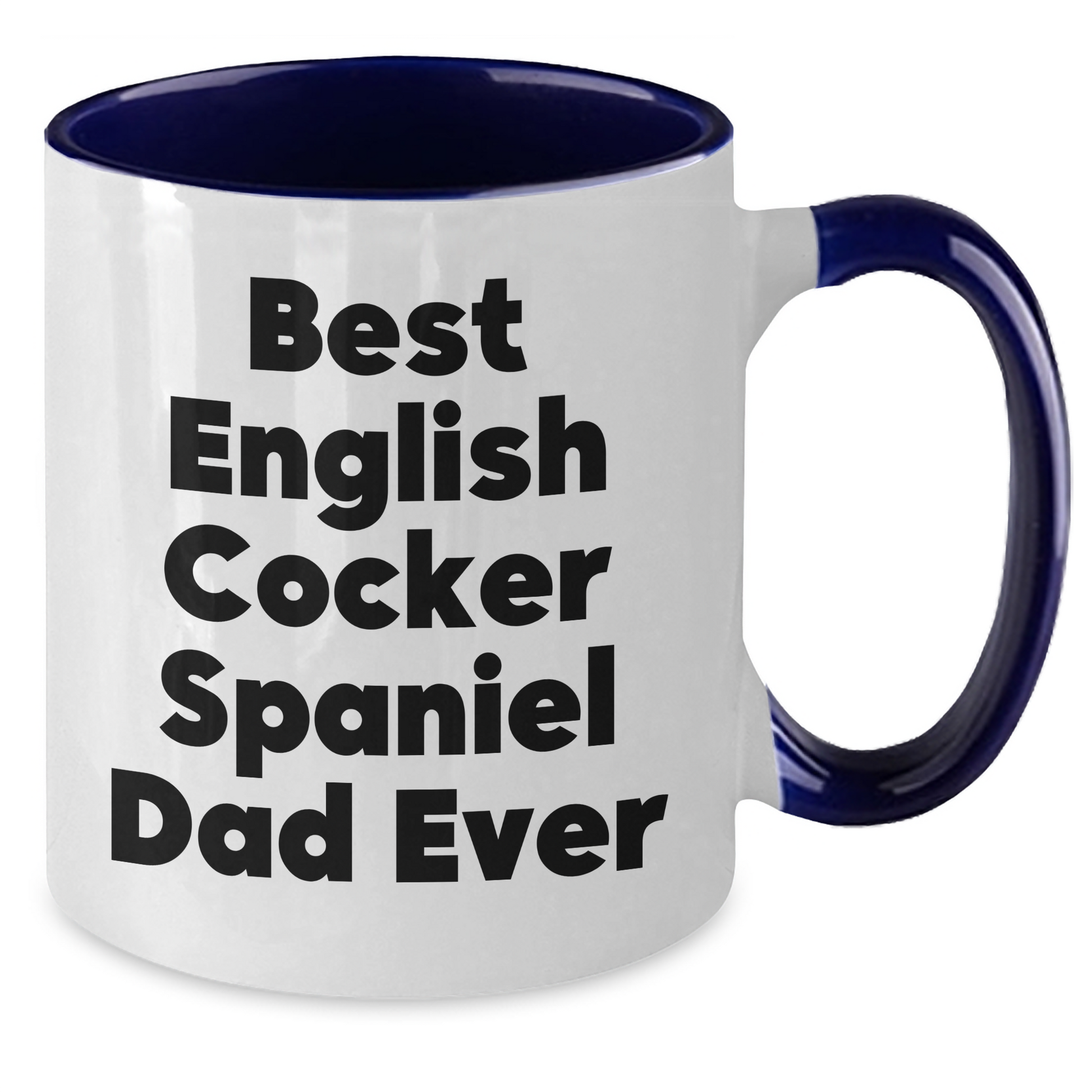 English Cocker Spaniel Dog Lover's Funny Gift for Dad - Two Tone Coffee Mug, Gifts from Men, Gifts for English Cocker Spaniel Dog Dad, Best English Cocker Spaniel Dad Ever - Additional