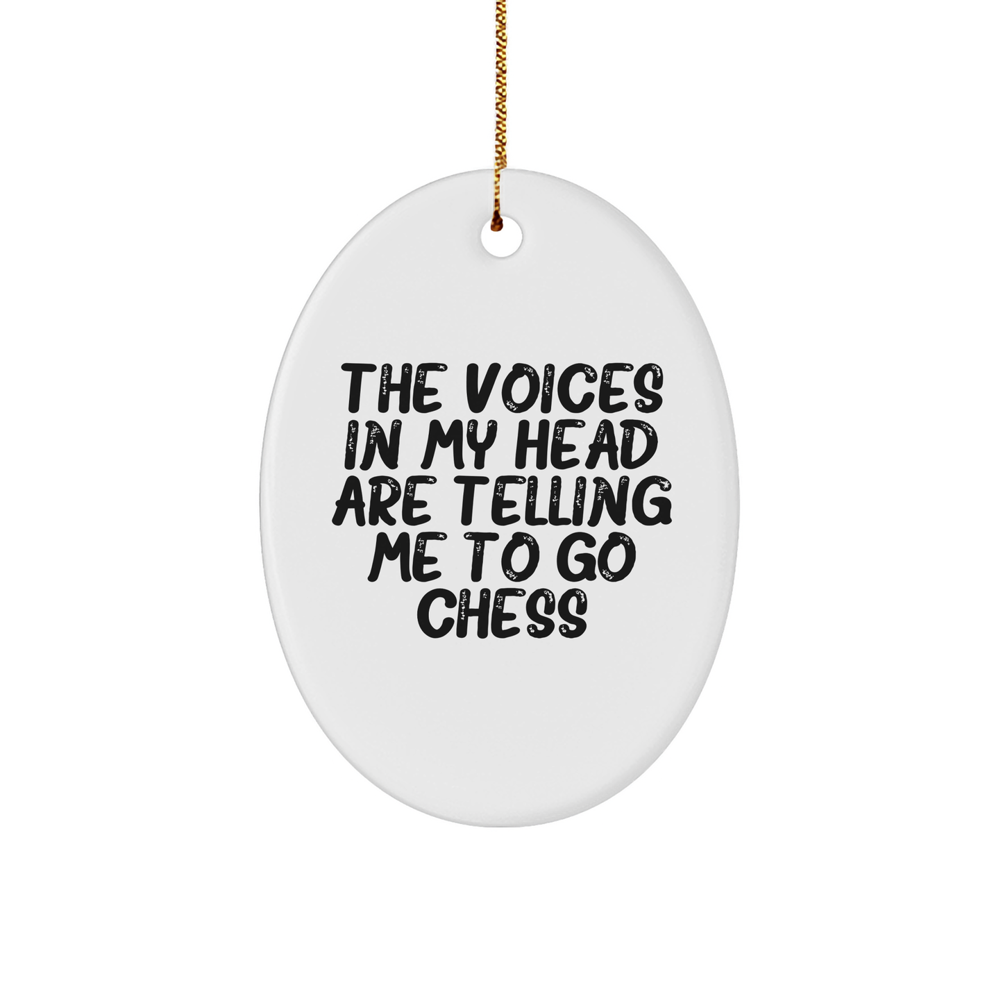 Funny Chess Gifts for Friends, 'The Voices In My Head Are Telling Me To Go Chess' Oval Ornament, Gifts from Men to Women, Christmas Unique Gifts - Image 1