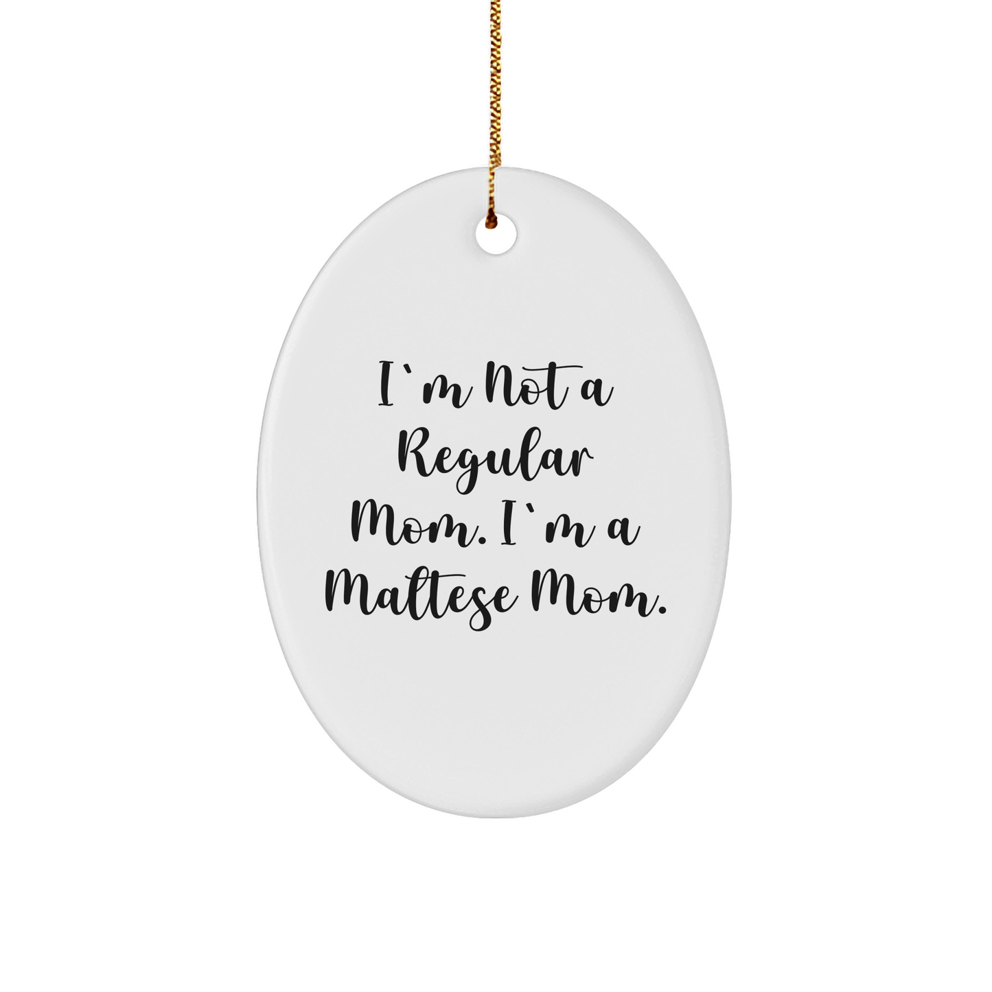 Maltese Mom Oval Ornament, Funny Quote Gifts for Maltese Dog Lovers, Christmas Unique Gifts from Family to Friends - Image 1
