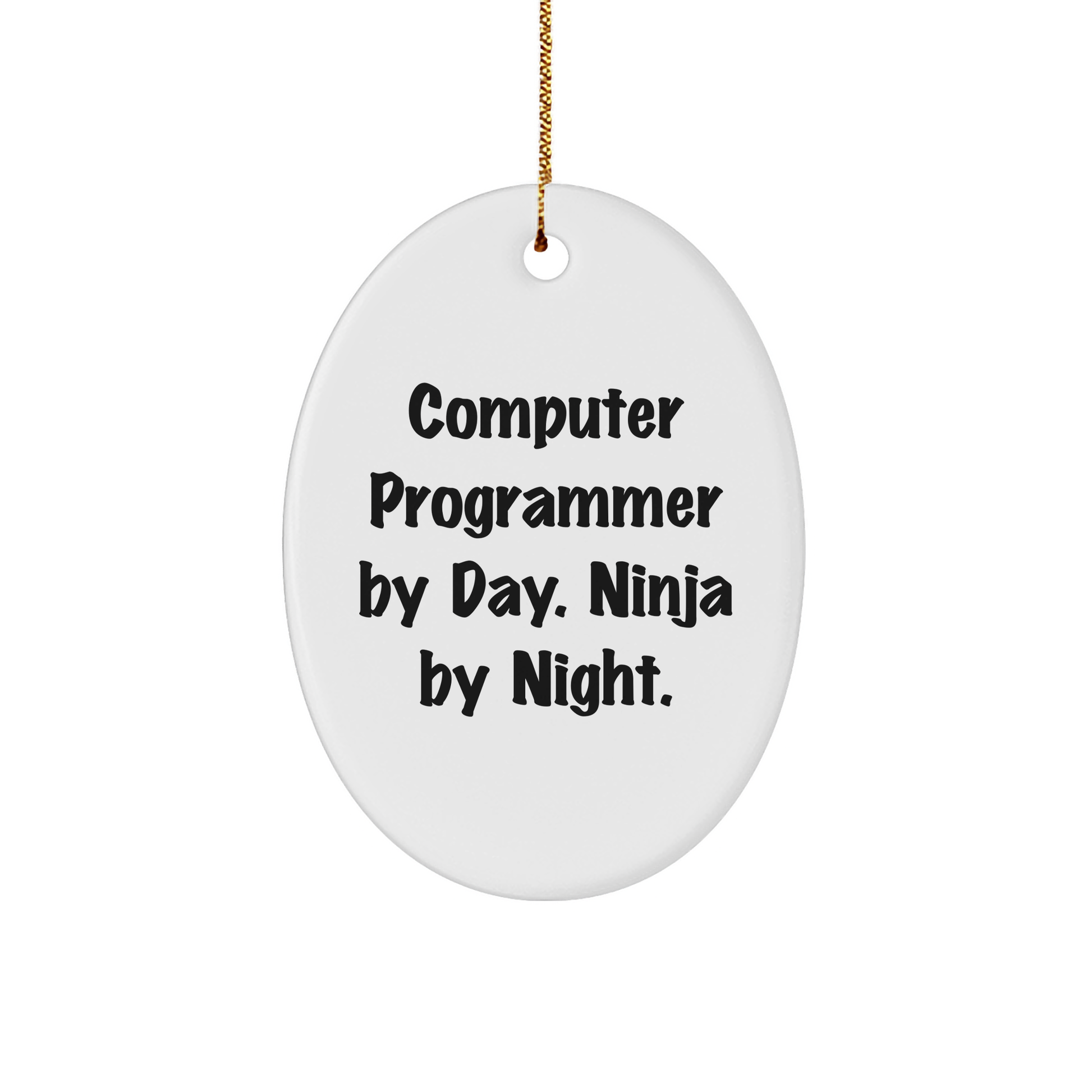 Computer Programmer Gifts for Men, White Oval Ornament from Friends, 'Computer Programmer By Day. Ninja By Night.' Christmas Unique Gifts - Image 1