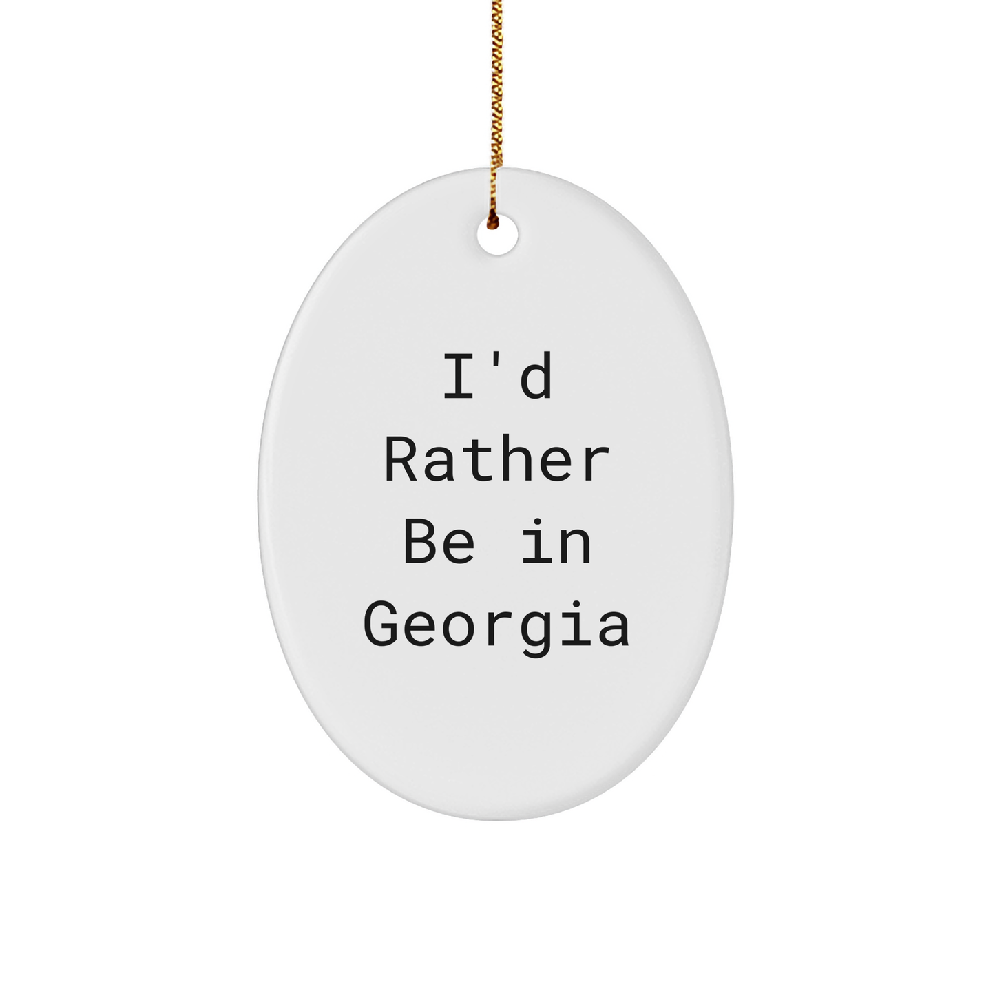 Georgia Gifts: 'I'd Rather Be In Georgia' Oval Ornament for Friends, Family, Coworkers, or Loved Ones - Unique Christmas Unique Gifts from Georgia Lovers - Image 1