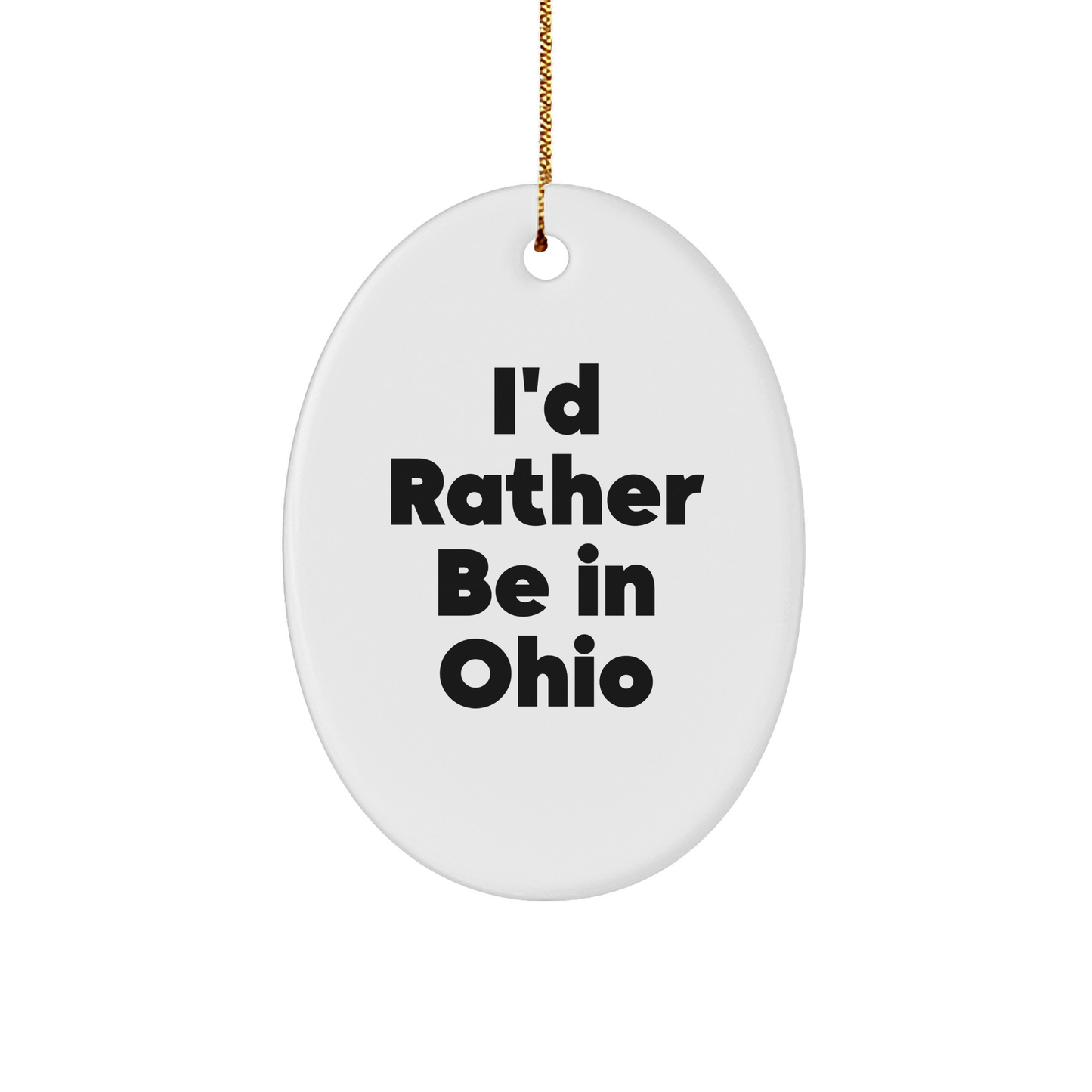 Funny Ohio Oval Ornament Gifts from Friends to Family, 'I'd Rather Be In Ohio' - Unique Christmas Ornament for Ohio Enthusiasts - Image 1