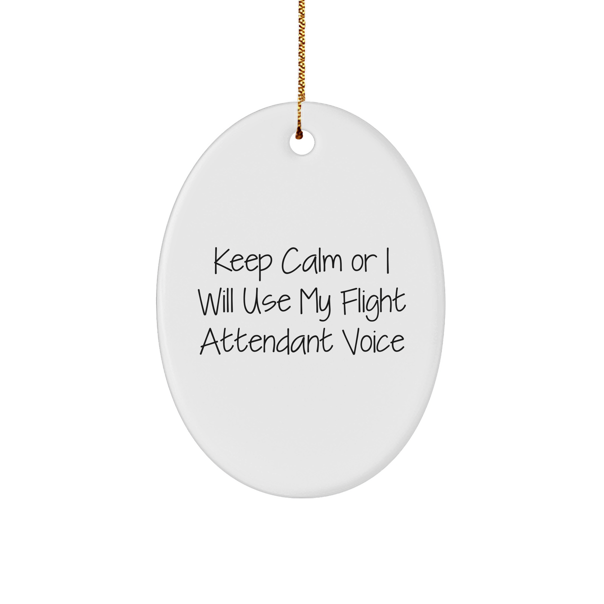 Flight Attendant Gifts - Funny Oval Ornament from Friends for Christmas - 'Keep Calm Or I Will Use My Flight Attendant Voice' Gifts for Women, Friends, Family - Image 1