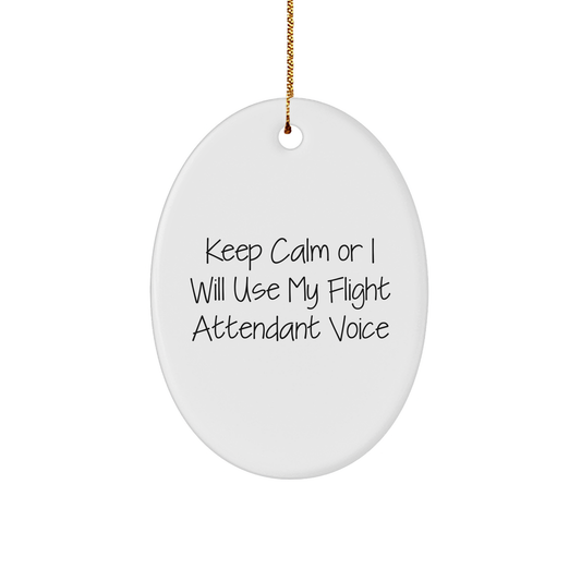 Flight Attendant Gifts - Funny Oval Ornament from Friends for Christmas - 'Keep Calm Or I Will Use My Flight Attendant Voice' Gifts for Women, Friends, Family - Image 1