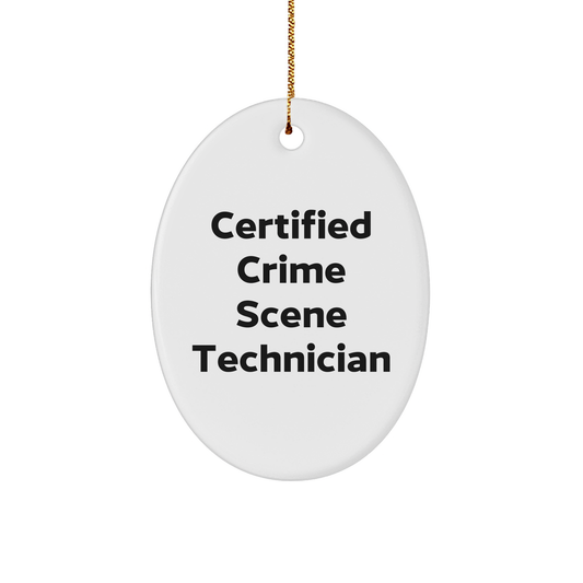 Funny Crime Scene Technician Gifts from Friends for Men - Certified Oval Ornament, White, Christmas Unique - Image 1