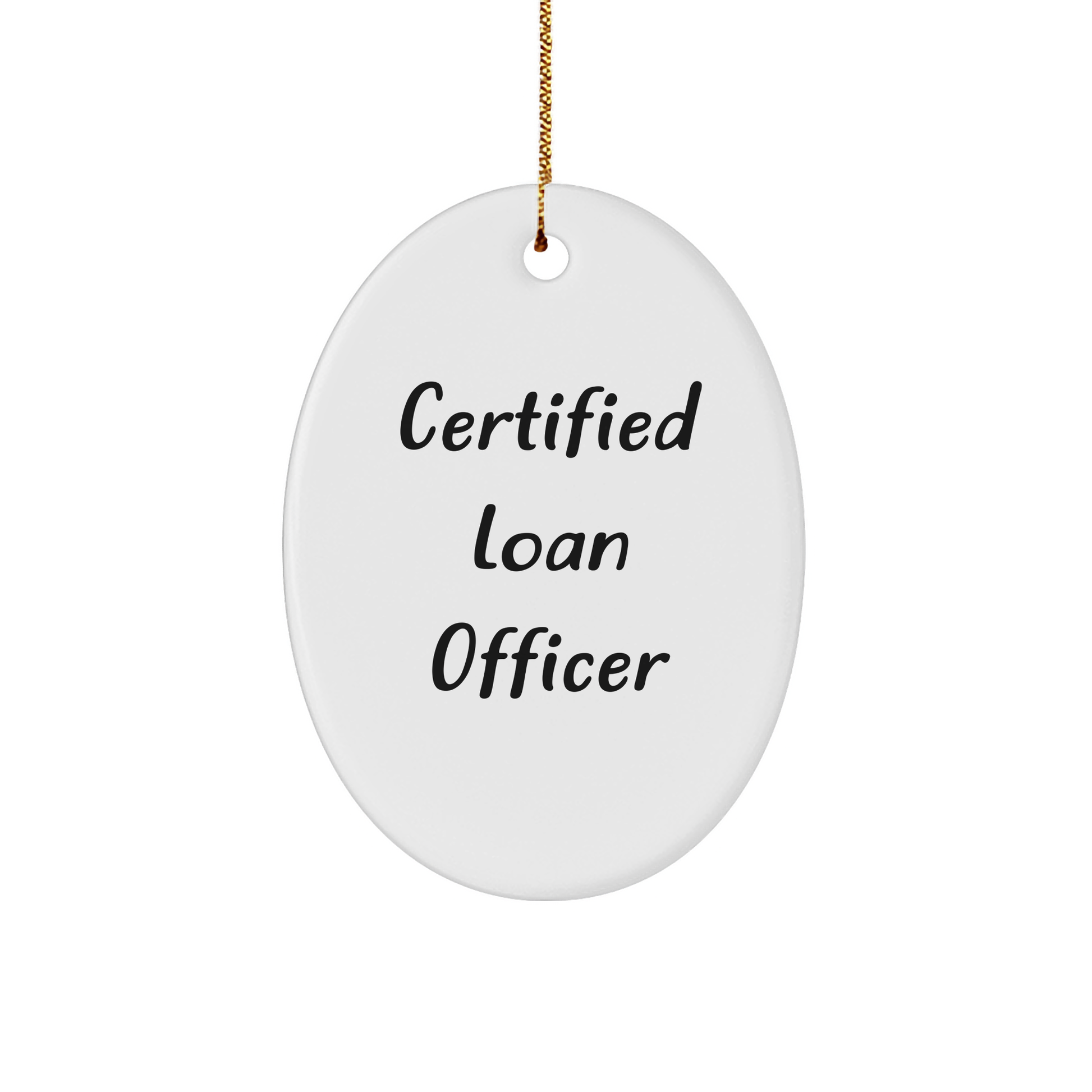Funny Loan Officer Gifts from Friends - Oval Ornament with 'Certified Loan Officer' Quote for Christmas Unique Gifts for Loan Officer - Image 1