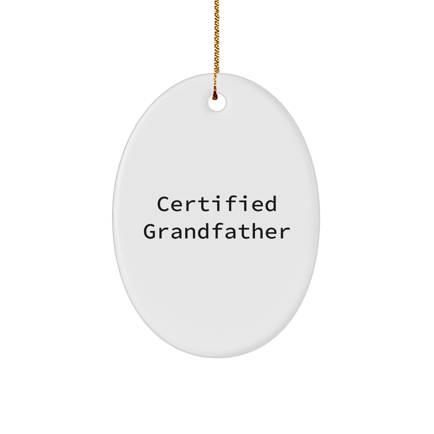 Funny Grandfather Gifts from Gifts for Grandfather Oval Ornament Certified Grandfather Christmas Unique - Image 1