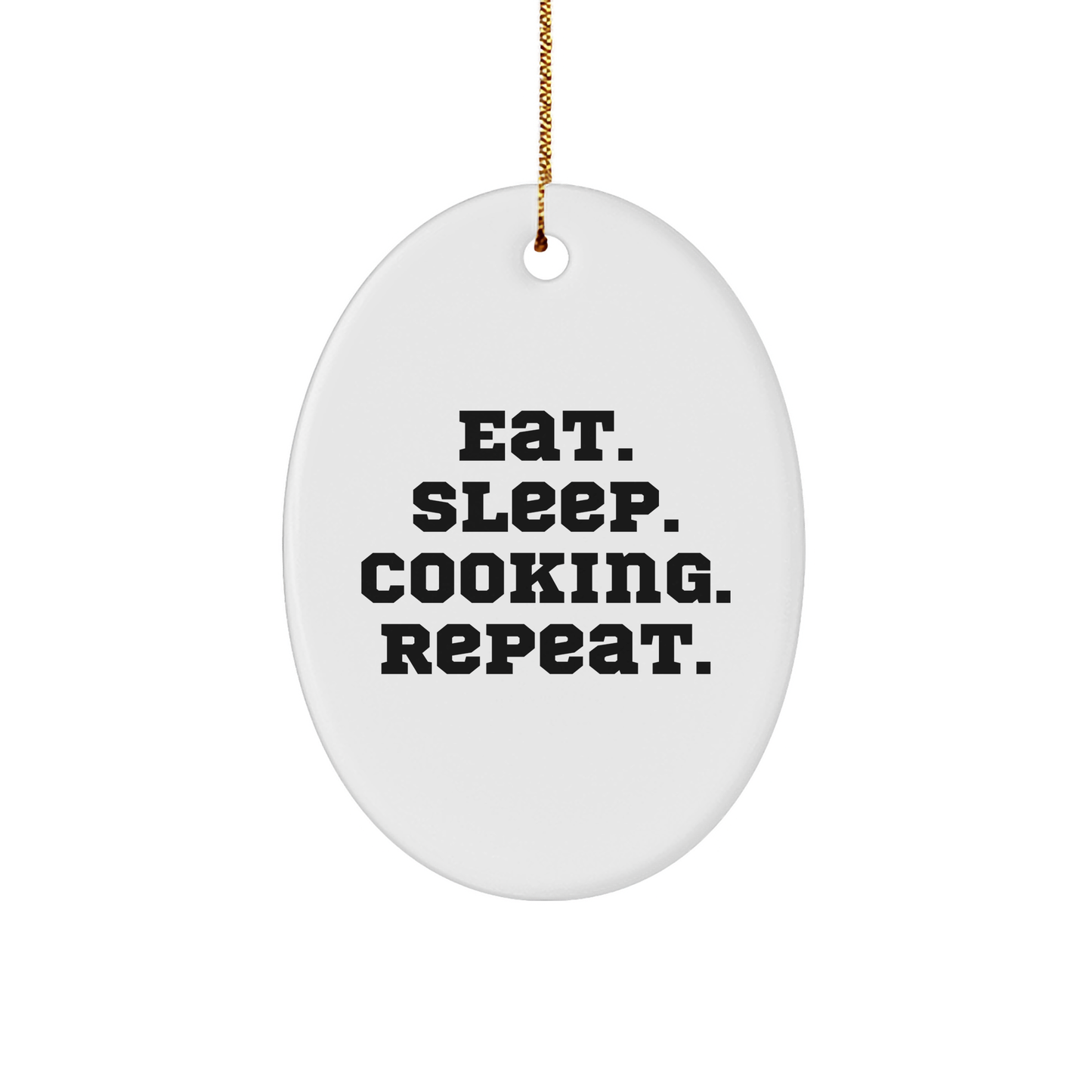 Funny Cooking Gifts from Friends for Men - Eat. Sleep. Cooking. Repeat. Oval Ornament for Christmas - Image 1