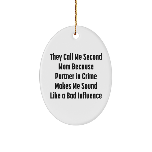 Second Mom Gifts from Family - Funny Oval Ornament for Christmas 'They Call Me Second Mom' Quote - Image 1
