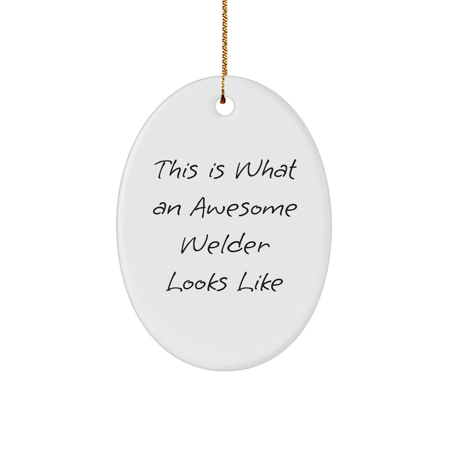 Welder Gifts from Friends, Funny 'This Is What An Awesome Welder Looks Like' Oval Ornament for Men, Christmas Unique Gifts for Welder - Image 1