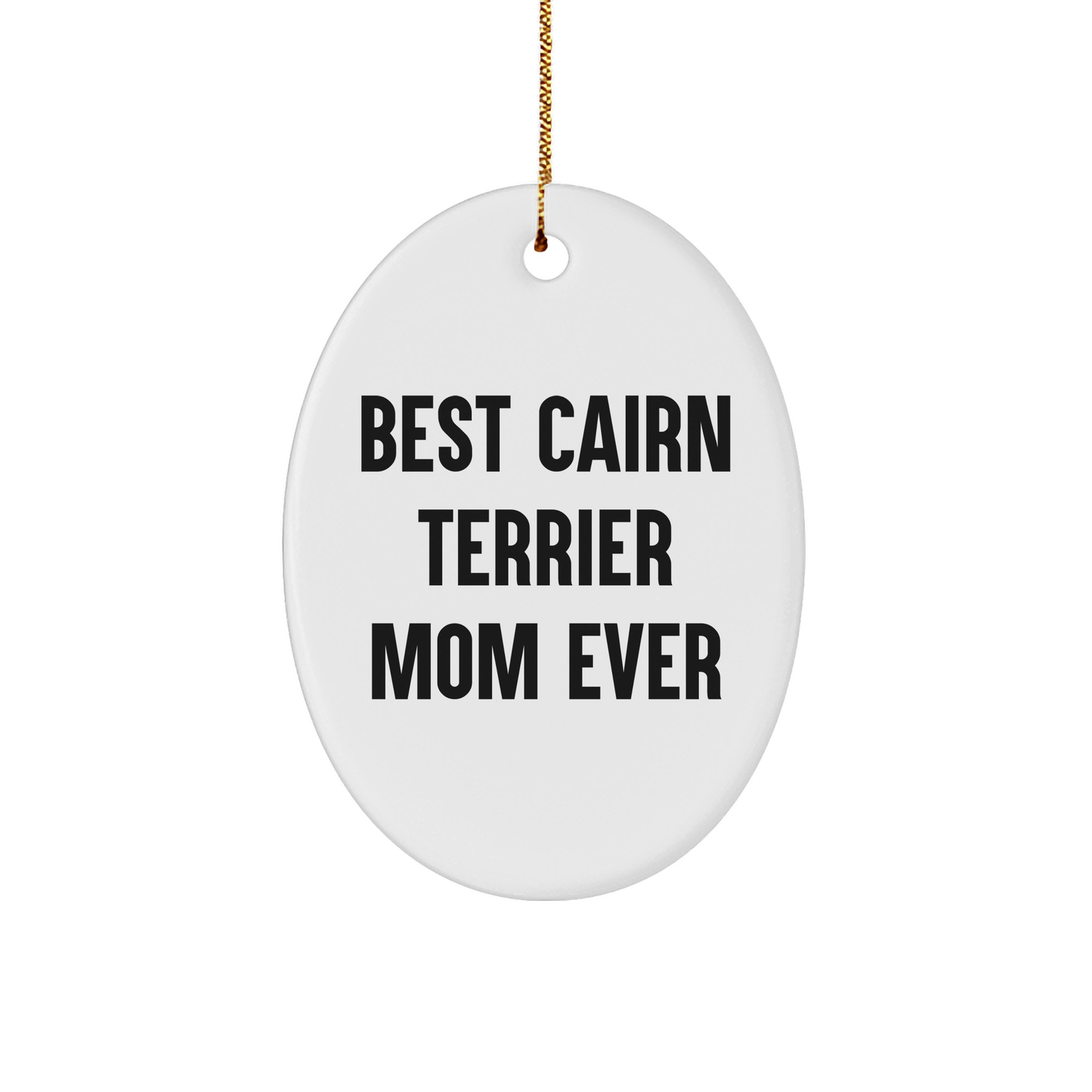 Cairn Terrier Dog Mom Gifts from Family - Oval Ornament, Best Mom Ever Quote, Christmas Unique Presents - Image 1
