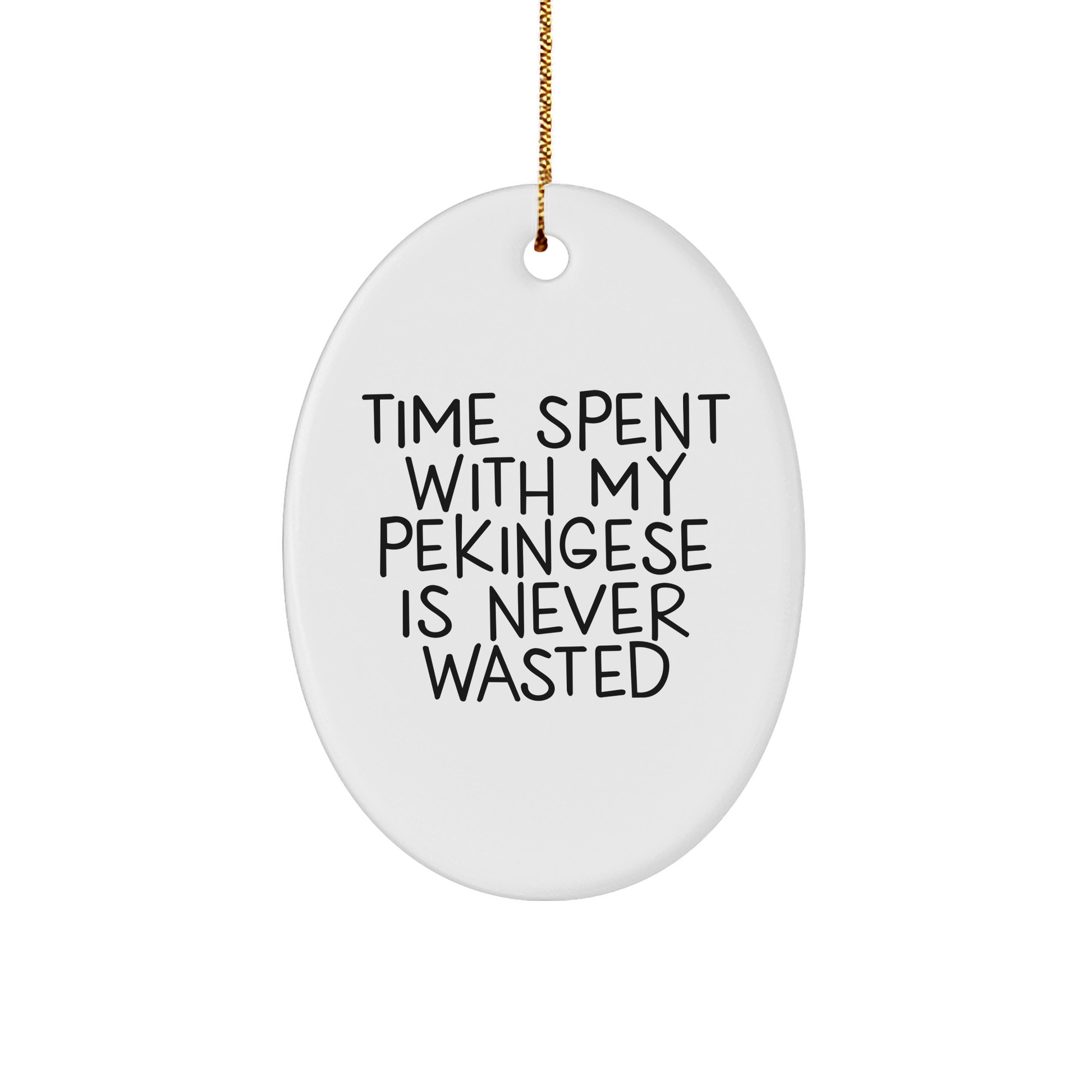 Pekingese Dog Oval Ornament Gifts from Friends to Family, 'Time Spent With My Pekingese Is Never Wasted', Christmas Unique Gifts for Dog Lovers - Image 1