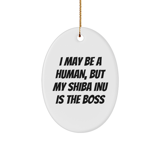 Funny Shiba Inu Dog Gifts, I May Be A Human, But My Shiba Inu Is The Boss, Oval Ornament Gifts from Family to Friends for Christmas - Image 1