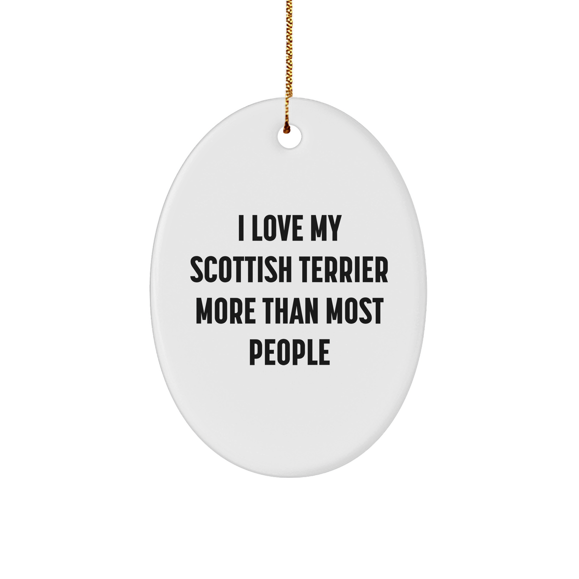 Funny Scottish Terrier Dog Gifts for Men, Women, Friends, Coworkers from Family - I Love My Scottish Terrier More Than Most People Oval Ornament - Image 1