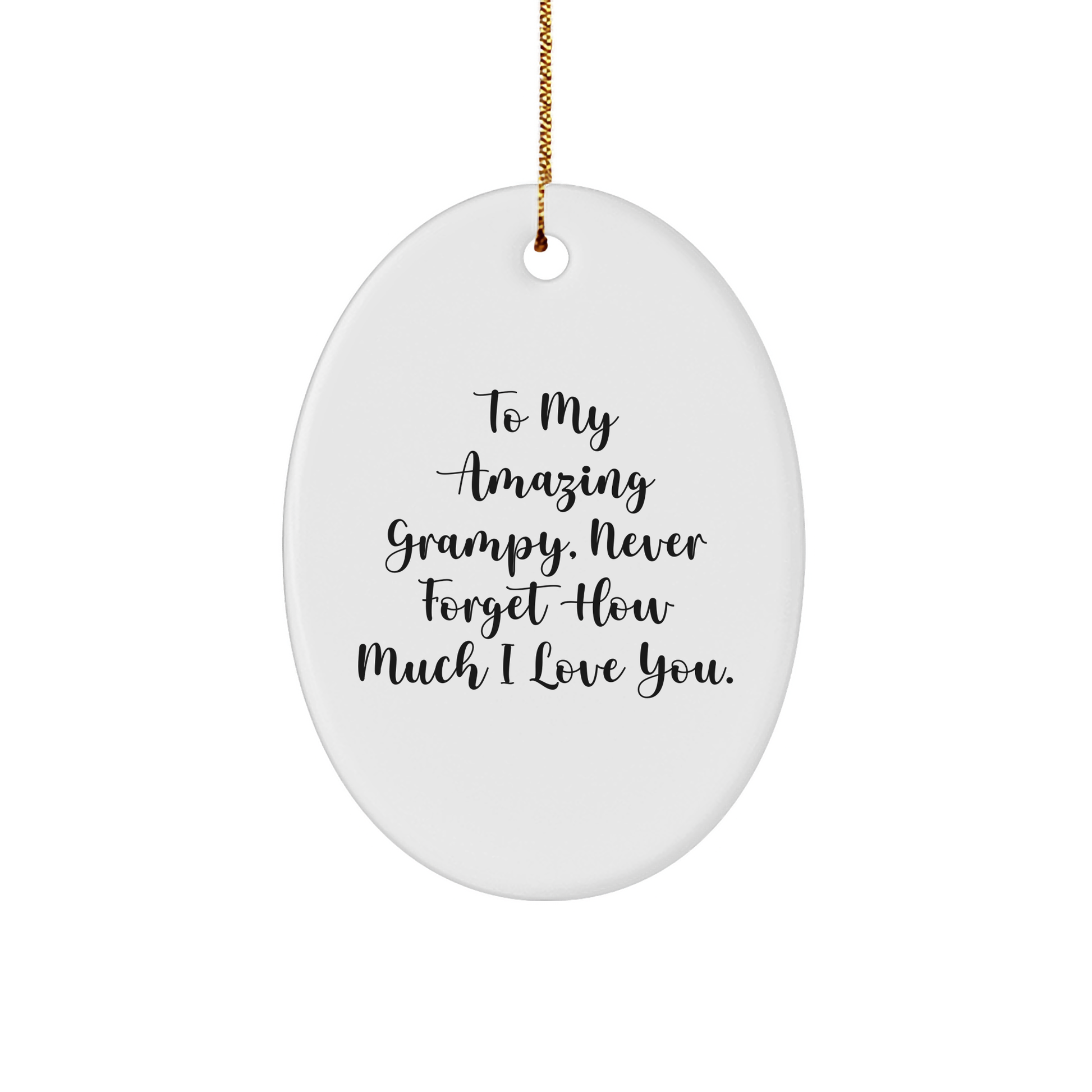 Grampy's Unique Oval Ornament Gifts from Family to My Amazing Grampy, Never Forget How Much I Love You. - Christmas Decorations - Image 1