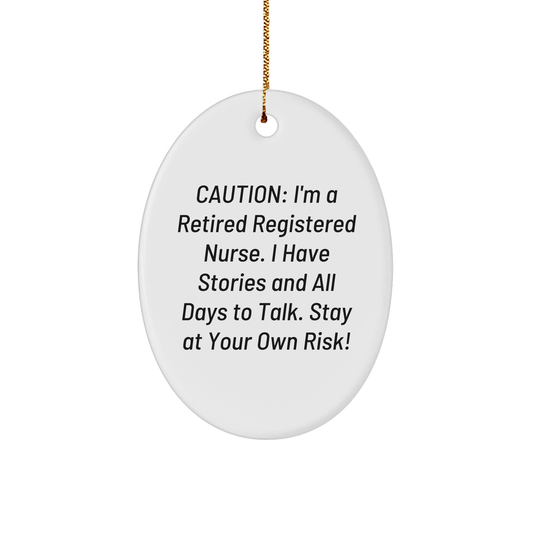 Funny Registered Nurse Gift from Family - Oval Ornament with Quote - Stay At Your Own Risk! - Christmas Memorable Present for Registered Nurses - Image 1