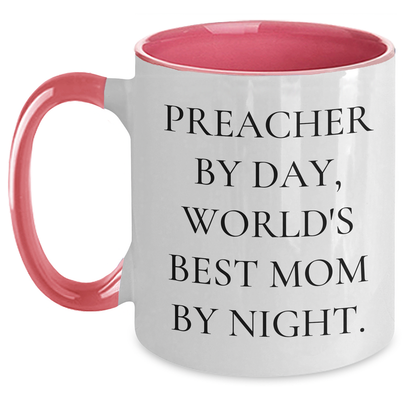 Preacher Gifts - Preacher By Day, World's Best Mom By Night. - Two Tone Coffee Mug, Funny, Graduation - Main