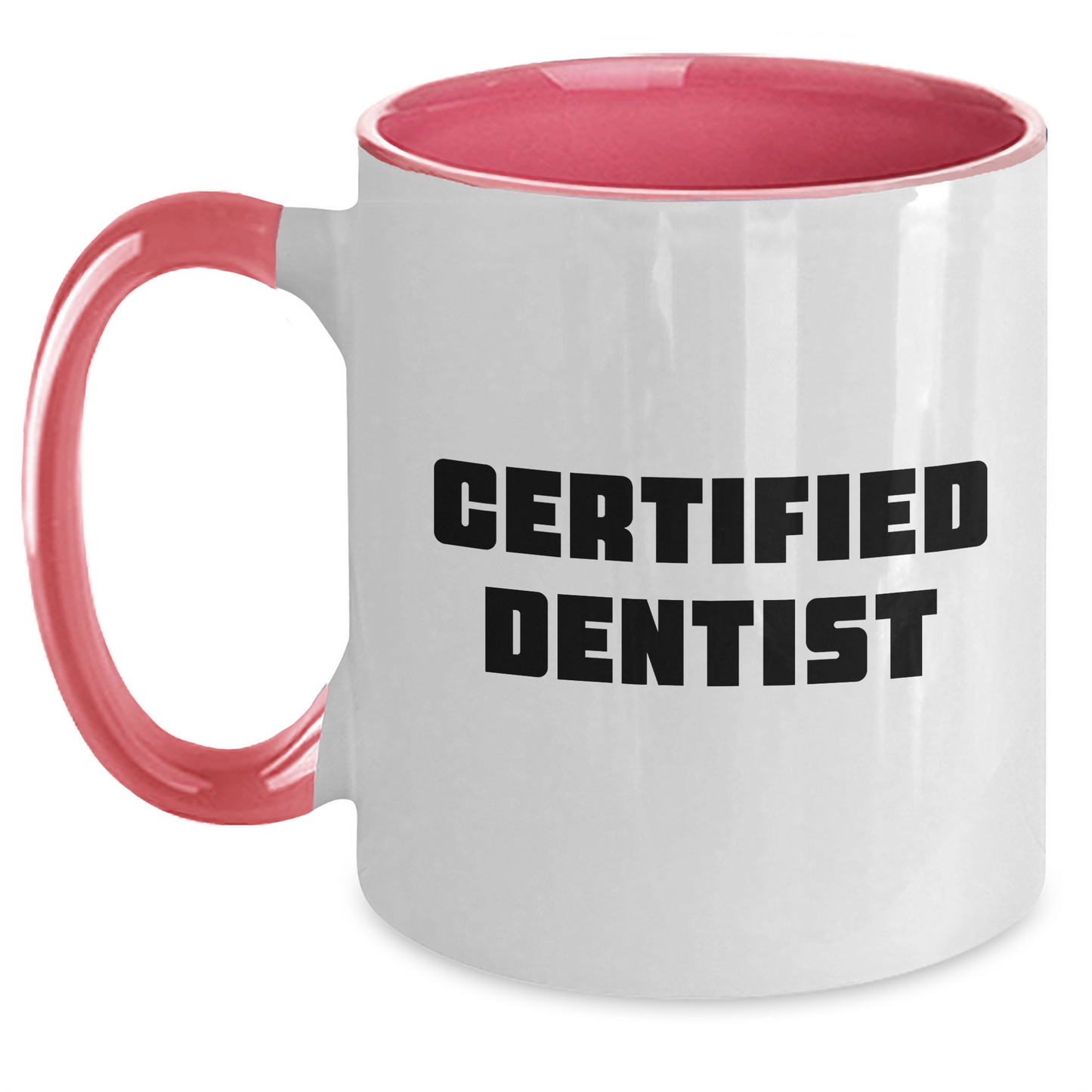 Funny Gifts from Men to a Certified Dentist on Mother's Day - Two Tone Coffee Mug with Inspirational Quote - 11oz Ceramic Mug for Dentist Gifts - Main