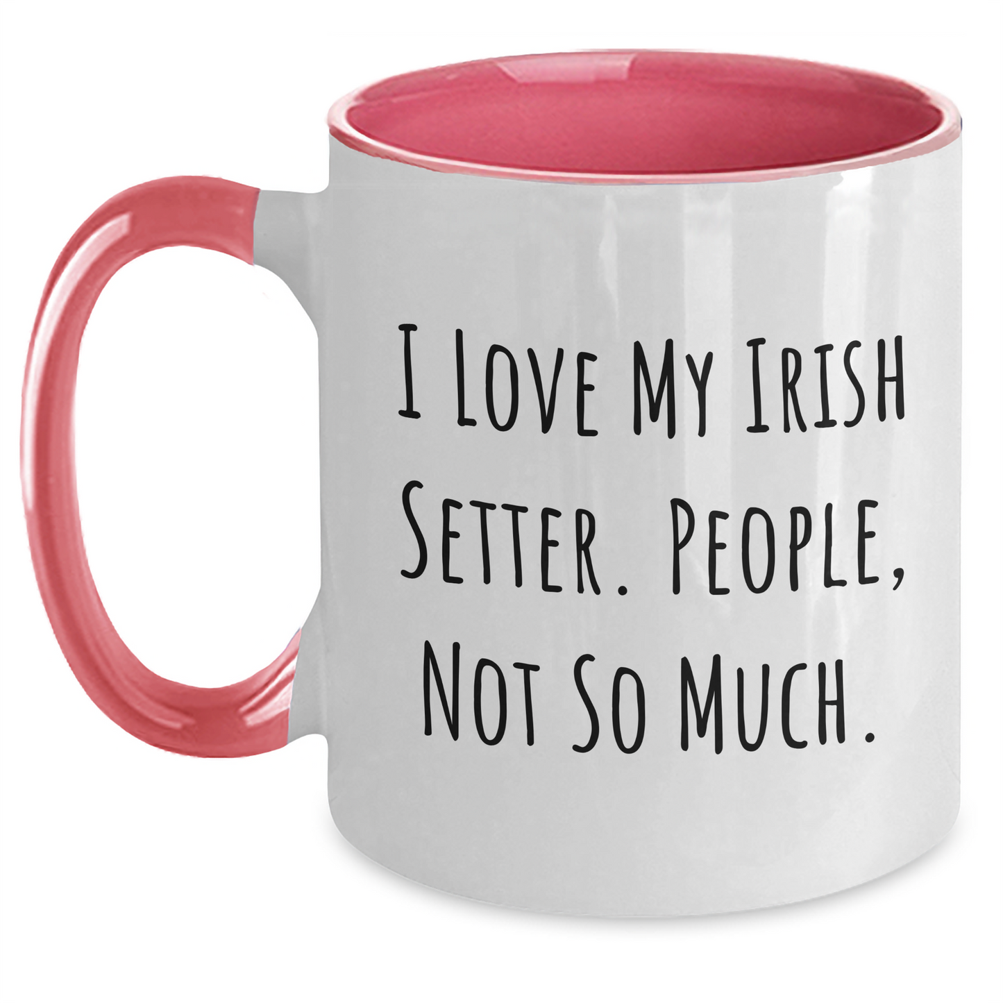 Funny Irish Setter Dog Gifts for Men - 'I Love My Irish Setter. People, Not So Much.' Two Tone Coffee Mug, Gifts from Dad to Son or Friend, Father's Day Unique Gifts - Main
