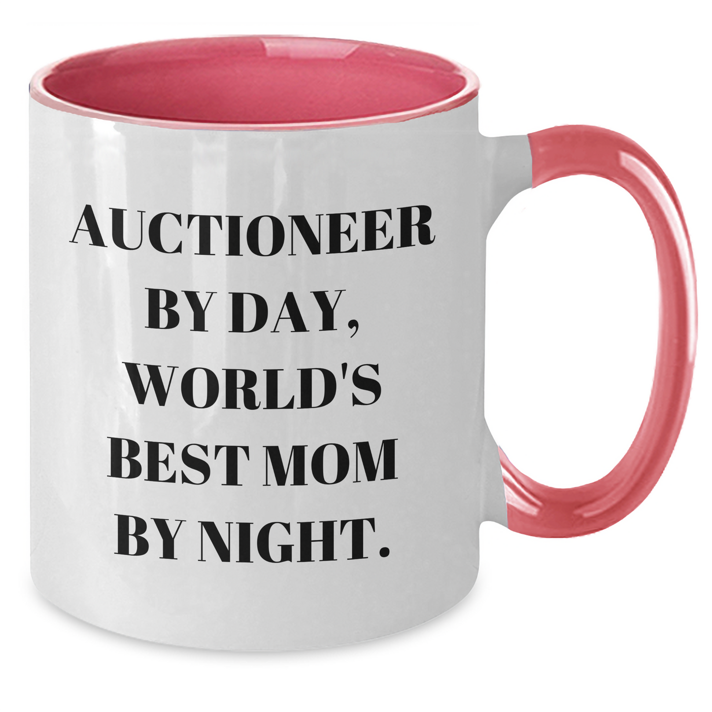 Auctioneer Humor Gifts for Dad Two-Tone Coffee Mug - Funny Quote by Day, World's Best Mom By Night. - Additional