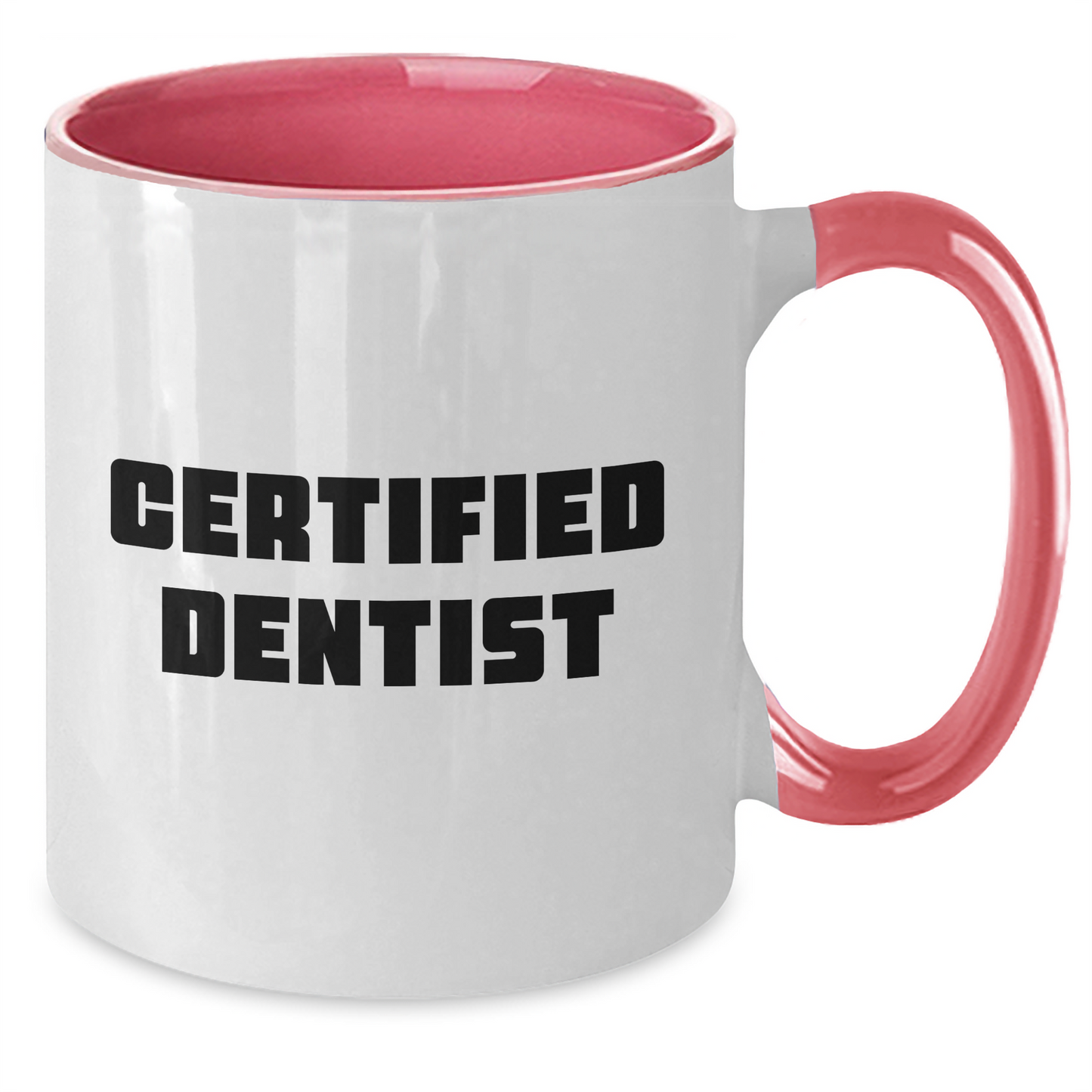 Funny Gifts from Men to a Certified Dentist on Mother's Day - Two Tone Coffee Mug with Inspirational Quote - 11oz Ceramic Mug for Dentist Gifts - Additional