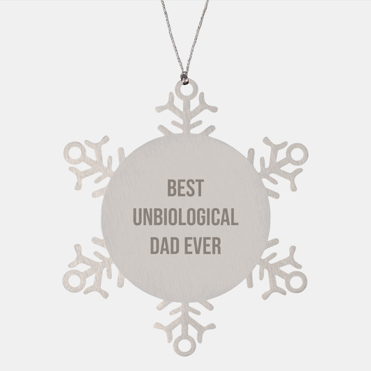 Best Unbiological Dad Gifts Ever - Funny Snowflake Ornament for Unbiological Dad, Men, Friends, Coworkers, Family - Christmas Unique Gifts from Men, Women, Friends, Coworkers, Family - Image 1