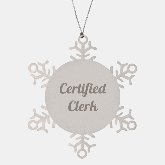 Clerk Gifts from Friends, Certified Clerk Snowflake Ornament, Funny Quote, Christmas Unique Gifts - Image 1