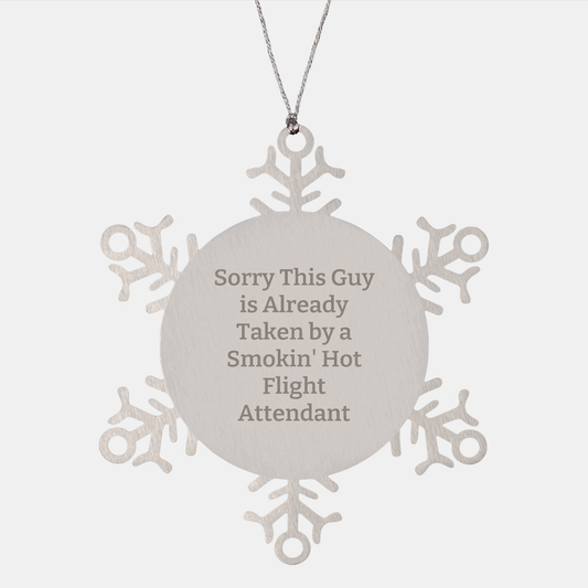 Funny Flight Attendant Gifts from Friends - Snowflake Ornament for Men & Women, Christmas Unique Present, Sorry This Guy Is Already Taken - Image 1
