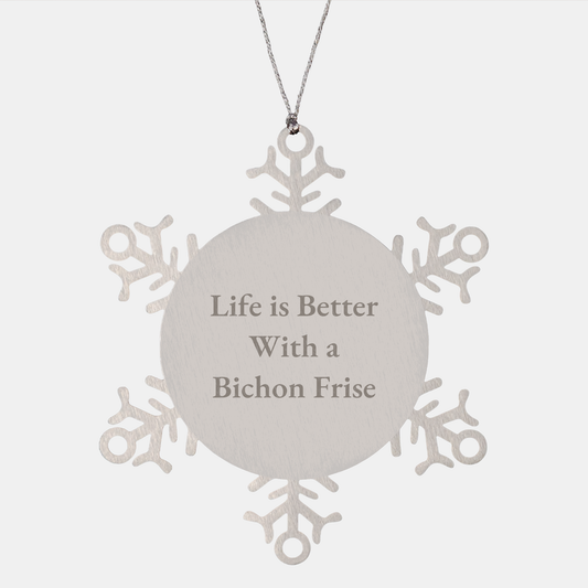 Funny Bichon Frise Dog Gifts from Friends for Christmas - 'Life Is Better With A Bichon Frise' Snowflake Ornament - Image 1