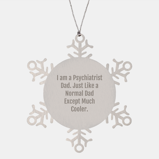 Funny Psychiatrist Dad Gifts Snowflake Ornament, Gifts from Men to Psychiatrist Dad, Christmas Unique Ornaments - Image 1