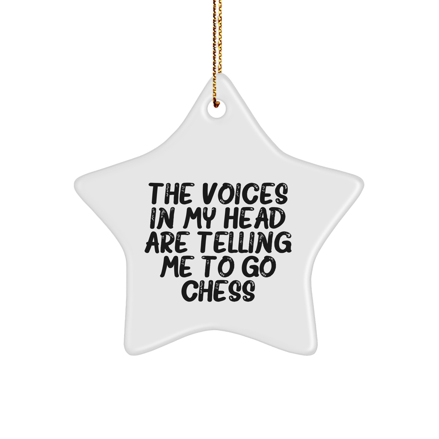 Funny Chess Quotes Gifts from Friends for Christmas Unique Star Ornament, 'The Voices In My Head Are Telling Me To Go Chess', for Men, Women, Family, Coworkers - Image 1