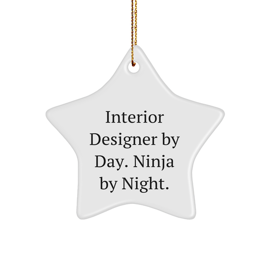 Interior Designer Gifts from Friends - Star Ornament by Interior Designer By Day. Ninja By Night. - Funny Quote for Christmas - Image 1