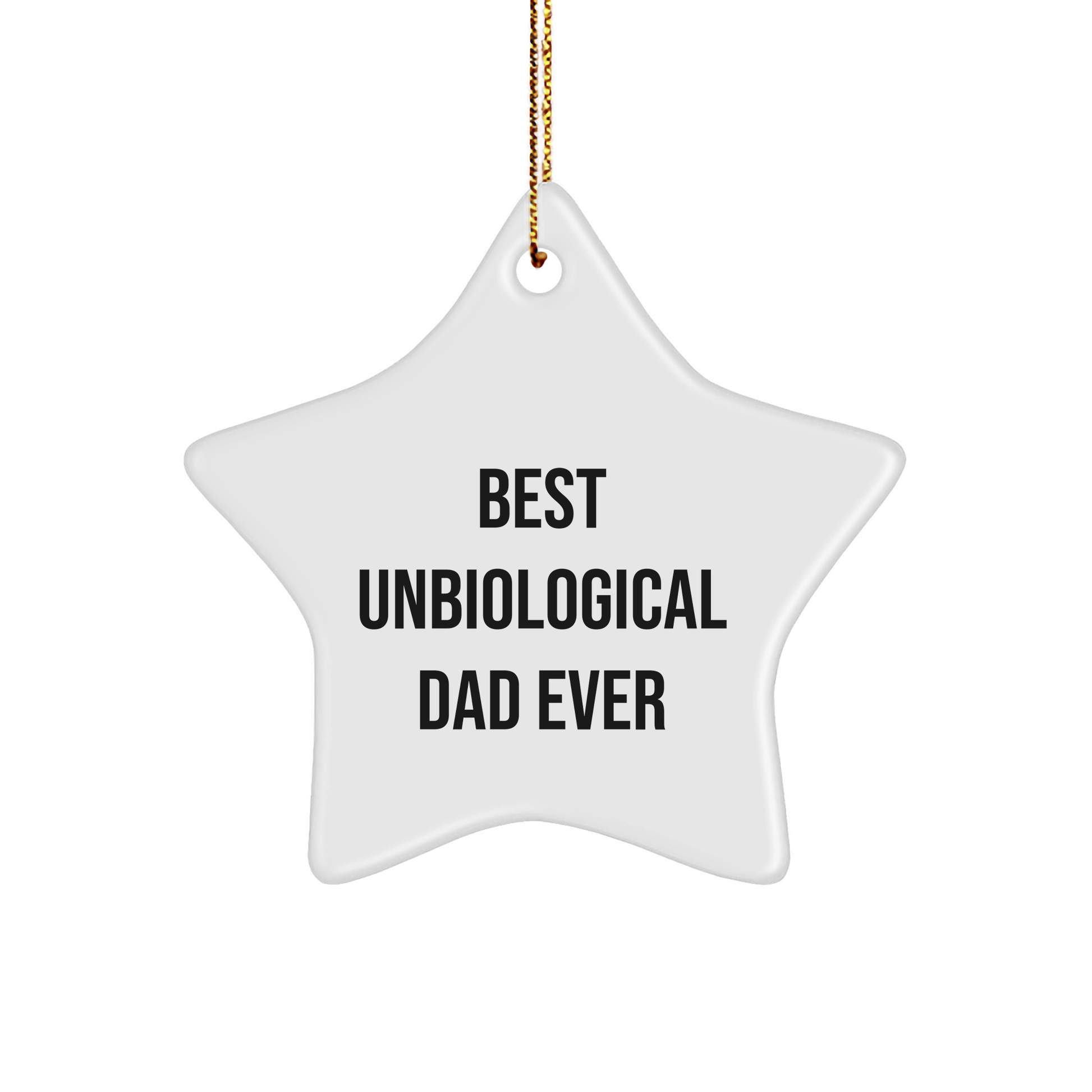 Funny Unbiological Dad Gifts, Best Ever Star Ornament for Christmas, 'Best Unbiological Dad Ever' Quote, Gifts from Family to Unbiological Dad - Image 1