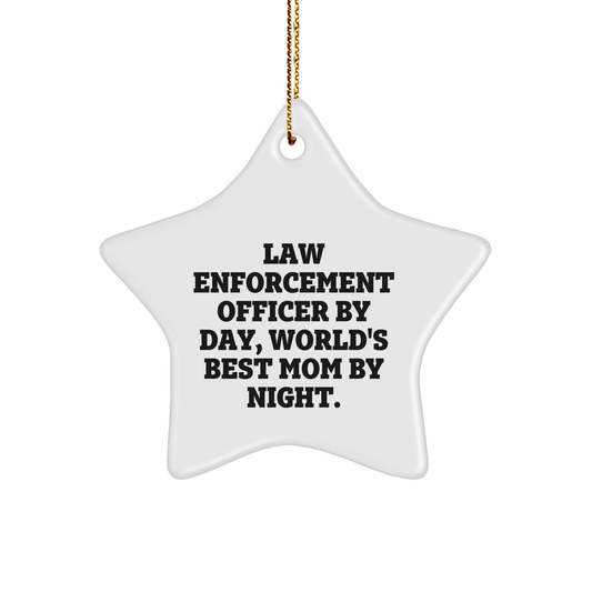 Law Enforcement Officer Star Ornament, 'By Day, World's Best Mom By Night.', Funny Christmas Unique Gift for Her, Gifts from Mom, Gifts for Law Enforcement Officer - Image 1