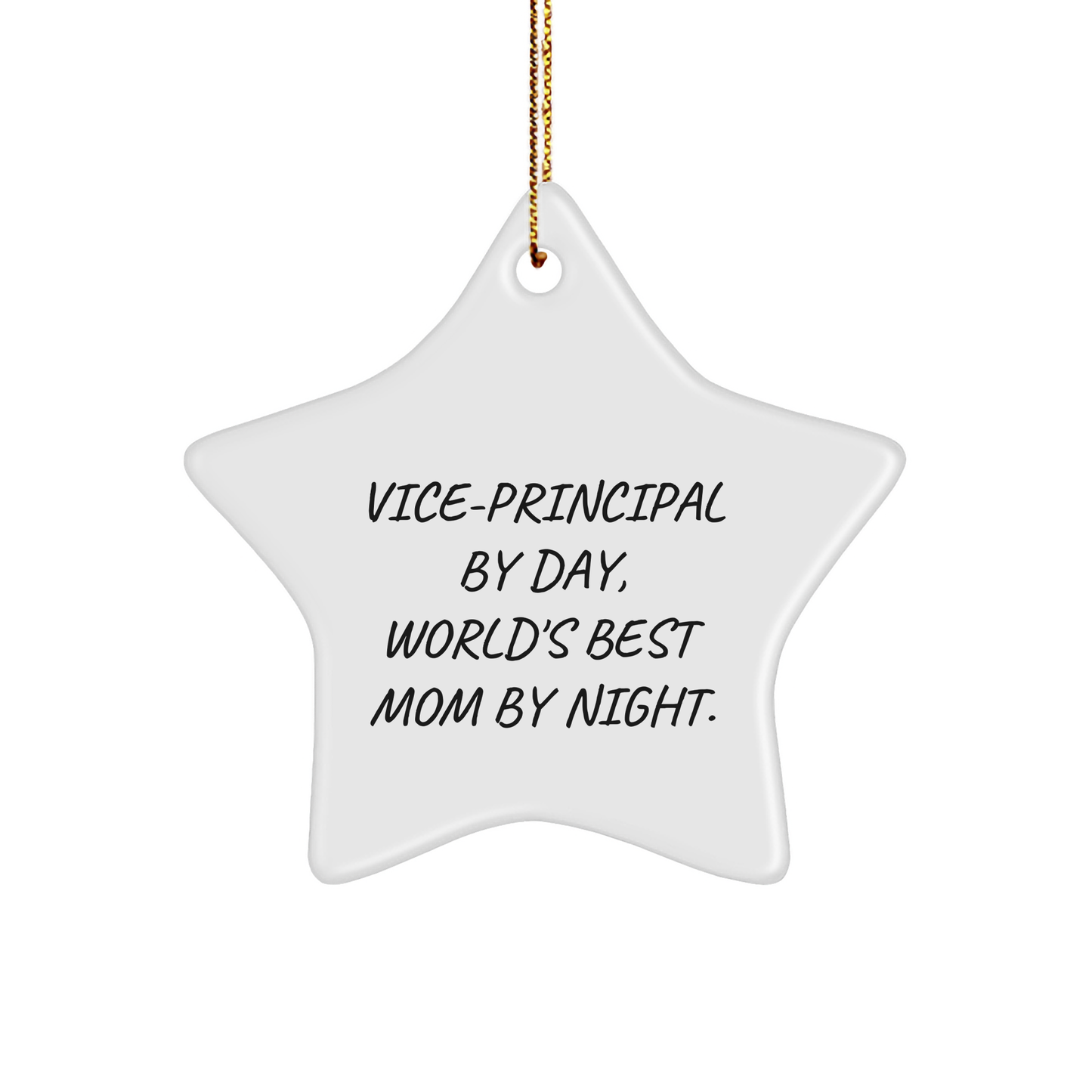 Vice-Principal Gifts from Friends, Vice-Principal By Day, World's Best Mom By Night., Star Ornament for Christmas - Image 1