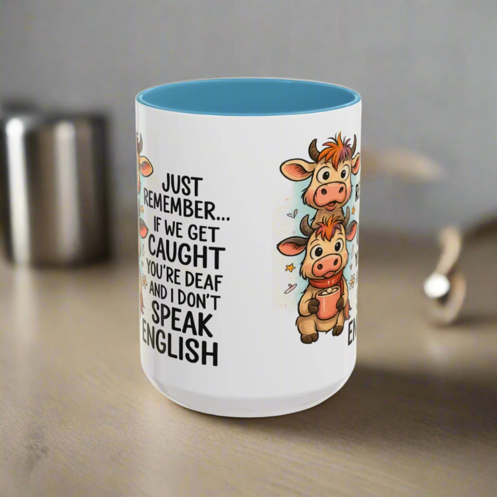 Funny Cow Mug or Tote Bag – “If We Get Caught You're Deaf and I Don't Speak English” – Sarcastic Gift for Best Friend or Cow Lover