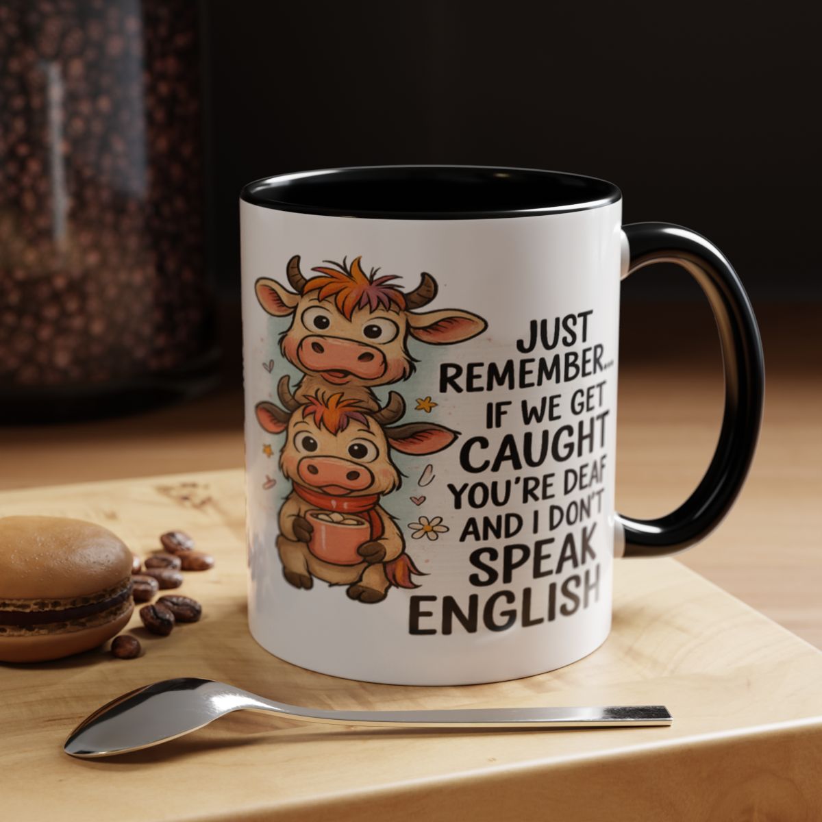 Funny Cow Mug or Tote Bag – “If We Get Caught You're Deaf and I Don't Speak English” – Sarcastic Gift for Best Friend or Cow Lover