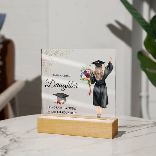 To My Amazing Daughter | Graduation | Acrylic Square Plaque