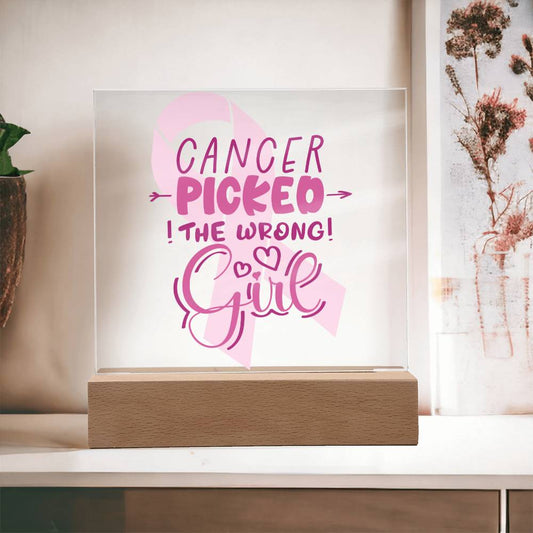 Cancer Picked the Wrong Girl Square Acrylic Plaque