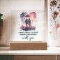 I Never Want | Acrylic Square Plaque