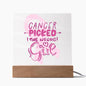 Cancer Picked the Wrong Girl Square Acrylic Plaque