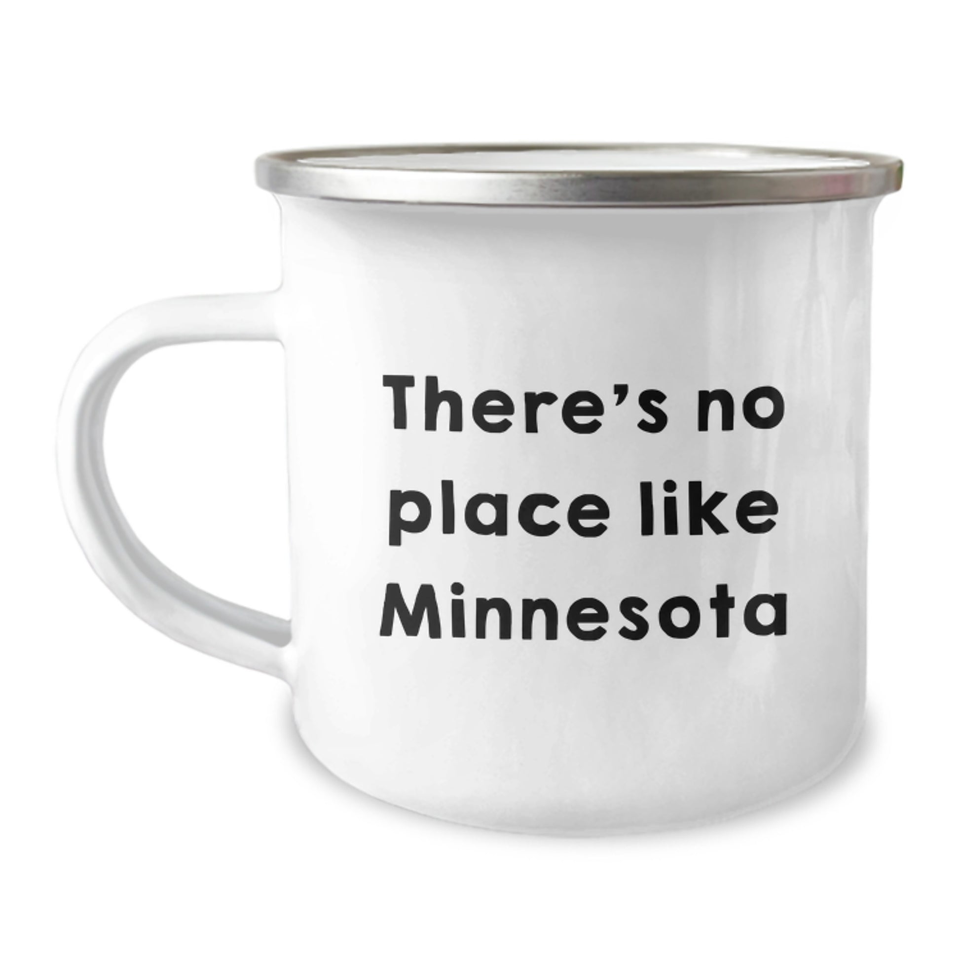Minnesota Camping Mug, 'There's No Place Like Minnesota' Funny Quote, Gifts from Friends to Birthday Lovers, 12 oz Stainless Steel with Enamel Finish - Image 1