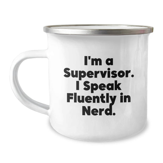 Funny Supervisor Gifts from Friends - I'm A Supervisor. I Speak Fluently In genius. - Camping Mug for Birthday - Image 1