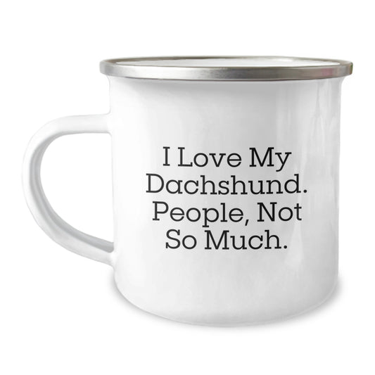 Dachshund Dog Lovers Camping Mug, Funny Gift for Friends, Coworkers, Family - 'I Love My Dachshund. People, Not So Much.' - Image 1