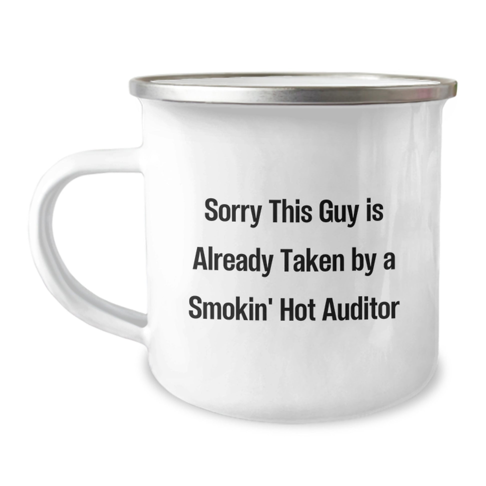 Funny Auditor Gifts from Friends, Unique Camping Mug for Smokin' Hot Auditor Graduation, Sorry This Guy Is Already Taken, 12 oz Stainless Steel with Enamel Finish - Image 1