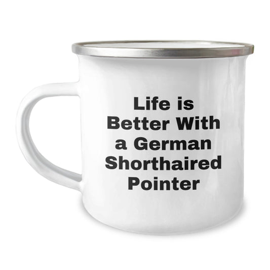 German Shorthaired Pointer Dog Gifts, Funny Quote Camping Mug for Birthday, Gifts from Friends, Gifts for German Shorthaired Pointer Dog Lovers, Inspirational - Image 1