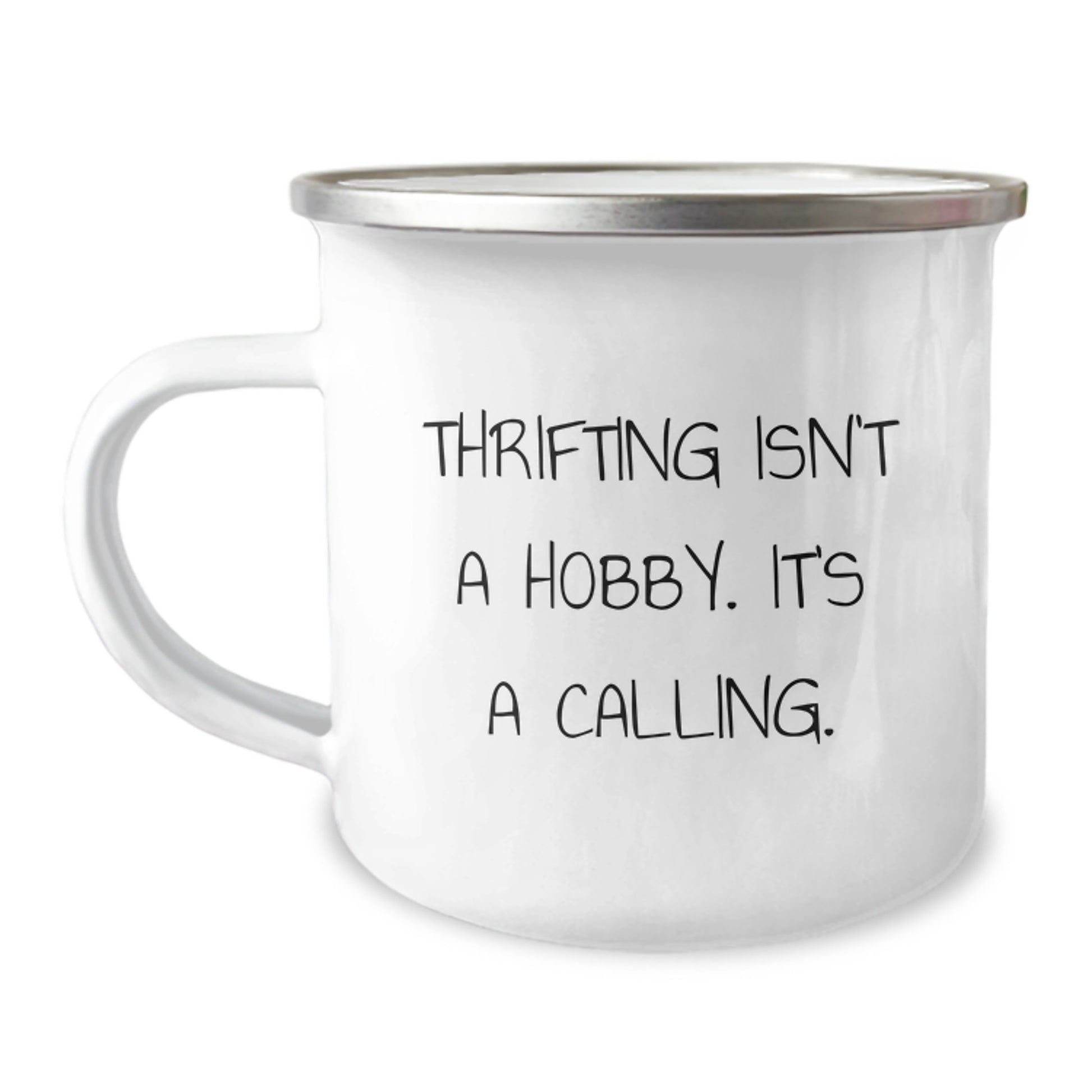 Thrifting Enthusiast Gifts from Friends for Thrifting Lovers - Funny Camping Mug, 'Thrifting Isn't A Hobby. It's A Calling.' - Image 1