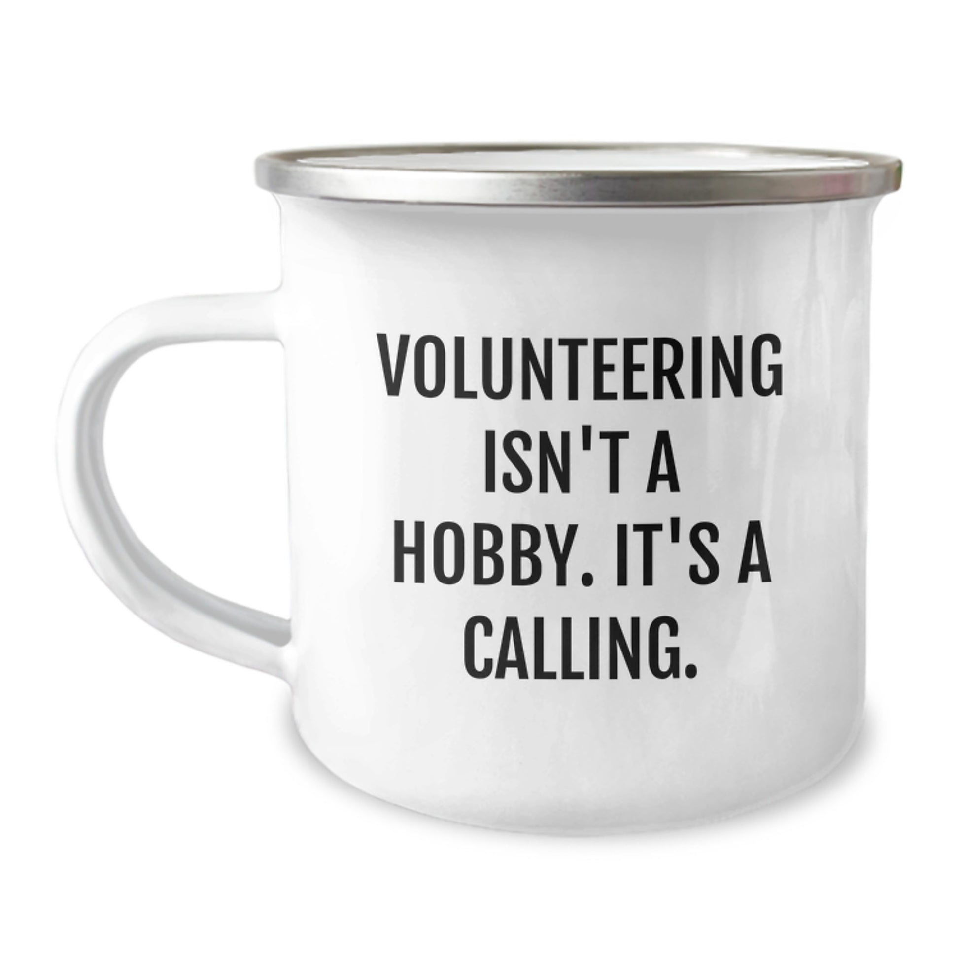 Funny Volunteering Gifts for Men Friends - Camping Mug with Quote 'Volunteering Isn't A Hobby. It's A Calling.' from Family to Coworkers - Image 1