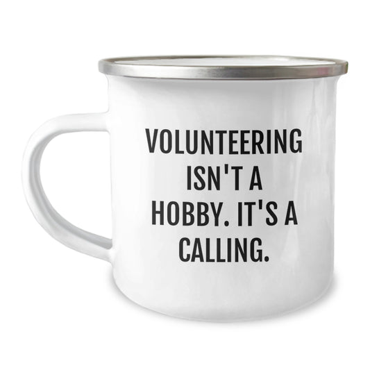 Funny Volunteering Gifts for Men Friends - Camping Mug with Quote 'Volunteering Isn't A Hobby. It's A Calling.' from Family to Coworkers - Image 1