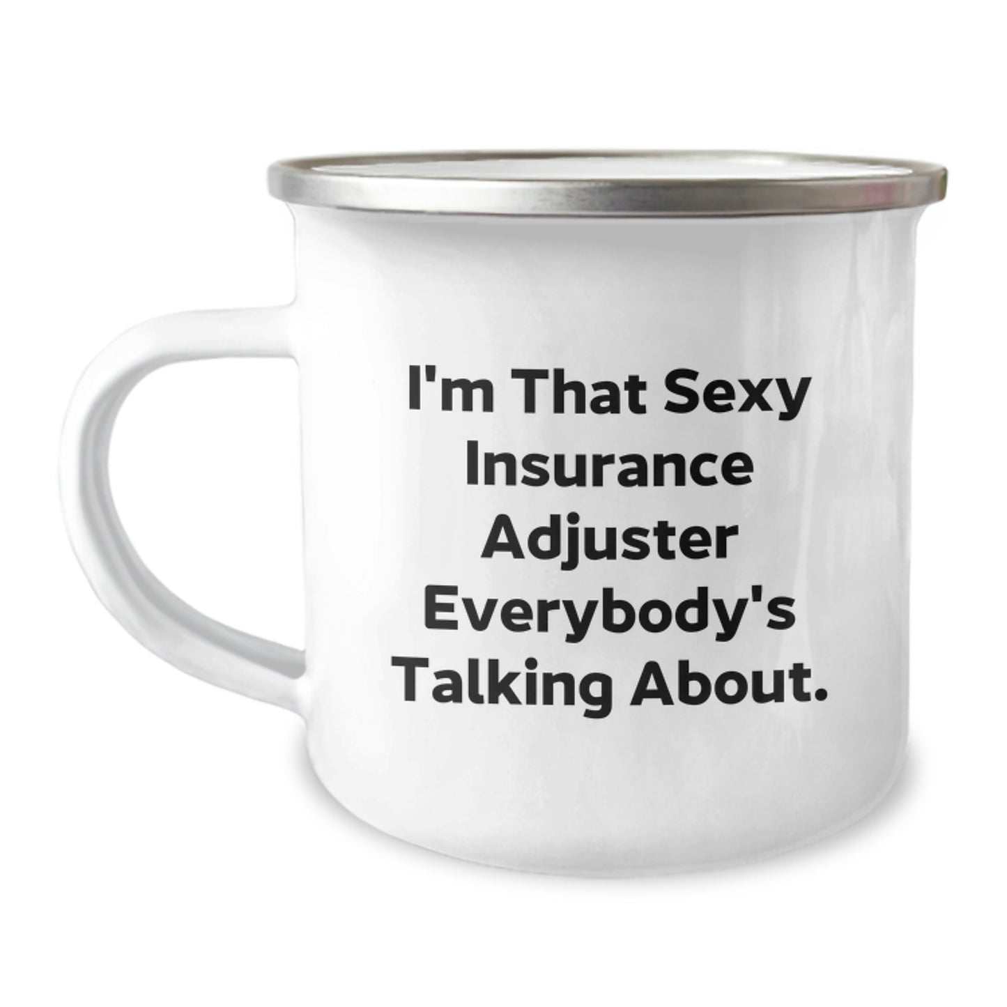 Funny Insurance Adjuster Gifts for Men Women Friends Coworkers - I'm That Sexy Insurance Adjuster Everybody's Talking About. Christmas Unique Gifts from Family - Camping Mug - Image 1